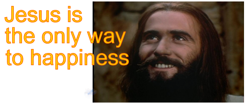 Jesus is the only Way Happiness